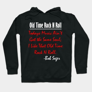 Bob Seger: I Like That Old Time Rock N Roll 3 Hoodie